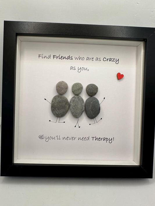 Pebble Art Friends Gift: Crazy Friends Therapy Decor, friend gift. Novelty gifts, pebble art friends, friend pebble art. Pebble art, gifts